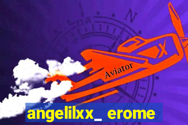 angelilxx_ erome